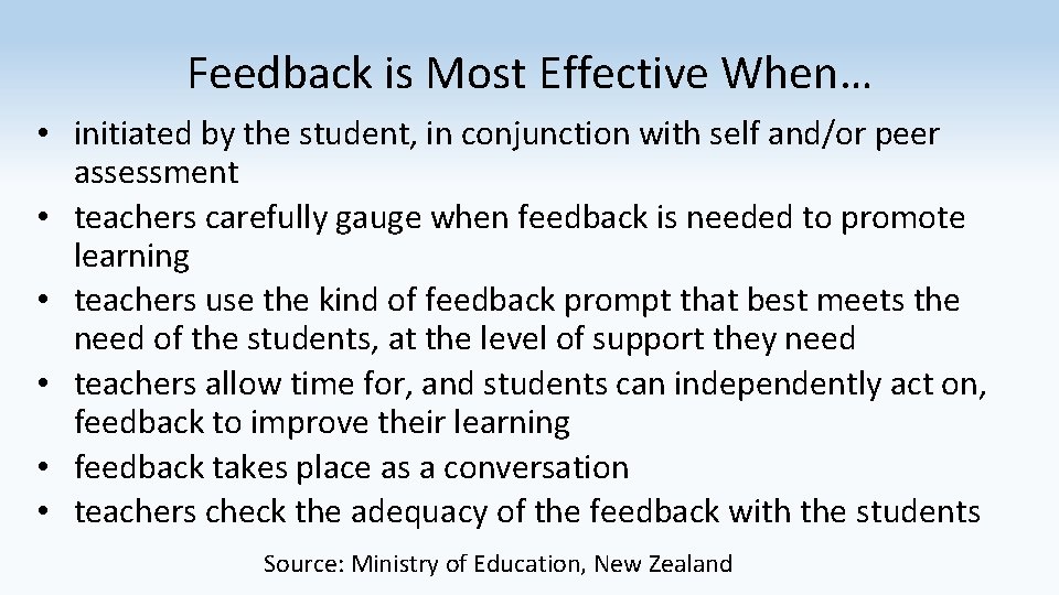 Feedback is Most Effective When… • initiated by the student, in conjunction with self