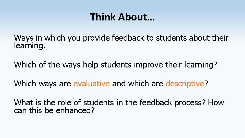 Think About… Ways in which you provide feedback to students about their learning. Which