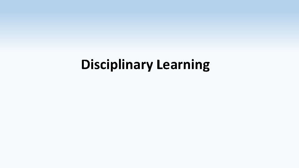 Disciplinary Learning 