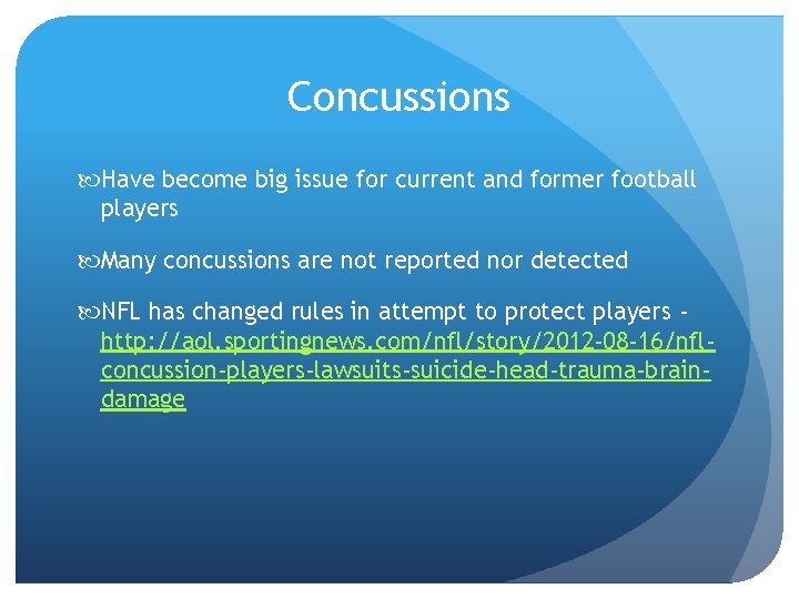 Concussions Have become big issue for current and former football players Many concussions are