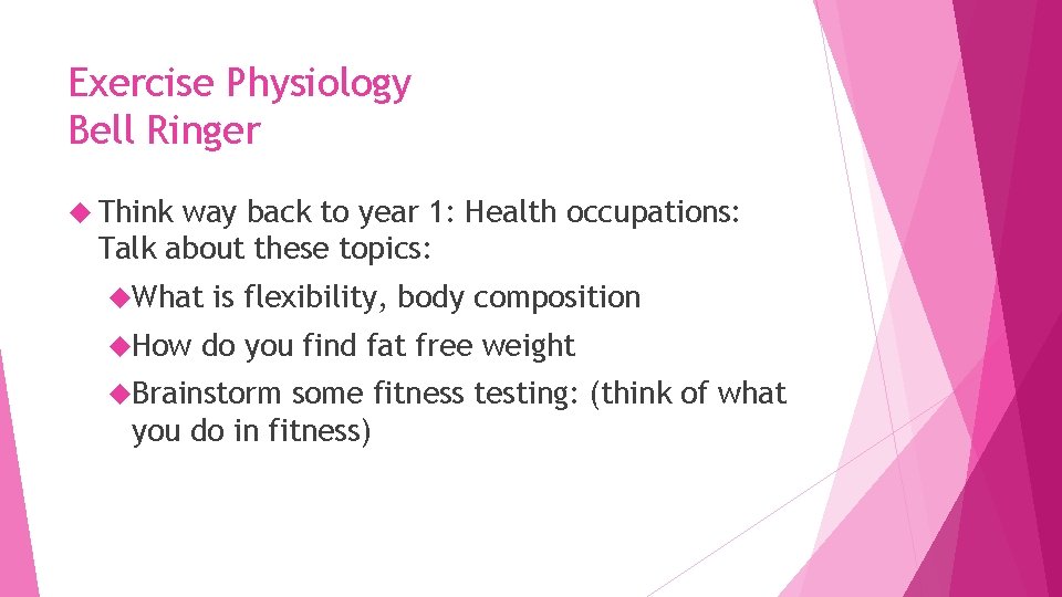 Exercise Physiology Bell Ringer Think way back to year 1: Health occupations: Talk about Exercise Physiology Bell Ringer Think way back to year 1: Health occupations: Talk about