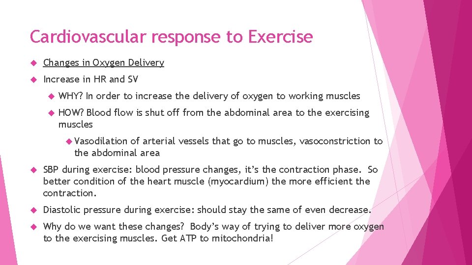 Cardiovascular response to Exercise Changes in Oxygen Delivery Increase in HR and SV WHY? Cardiovascular response to Exercise Changes in Oxygen Delivery Increase in HR and SV WHY?