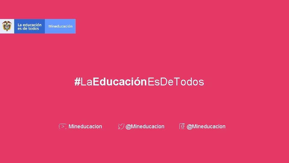 #La. Educación. Es. De. Todos Mineducacion @Mineducacion 