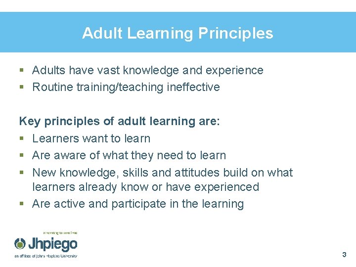 Adult Learning Principles § Adults have vast knowledge and experience § Routine training/teaching ineffective Adult Learning Principles § Adults have vast knowledge and experience § Routine training/teaching ineffective