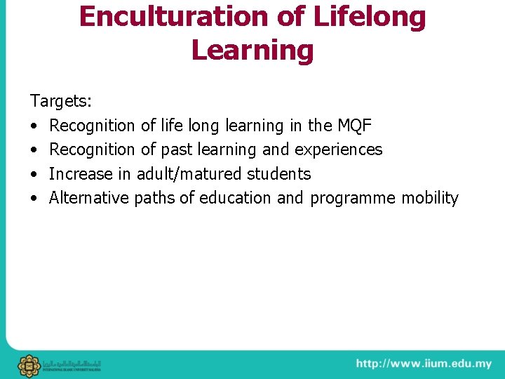 Enculturation of Lifelong Learning Targets: • Recognition of life long learning in the MQF