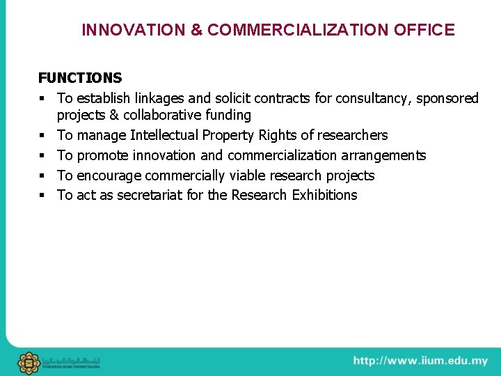 INNOVATION & COMMERCIALIZATION OFFICE FUNCTIONS § To establish linkages and solicit contracts for consultancy,