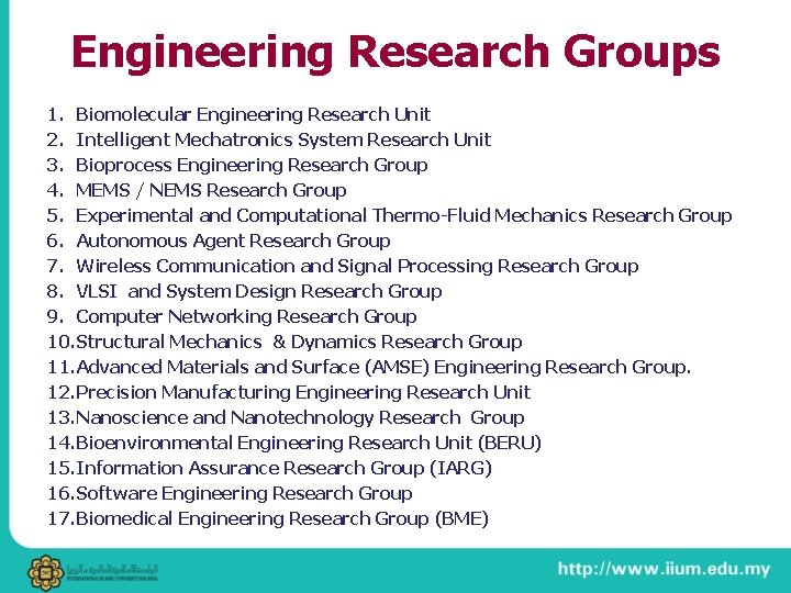 Engineering Research Groups 1. Biomolecular Engineering Research Unit 2. Intelligent Mechatronics System Research Unit