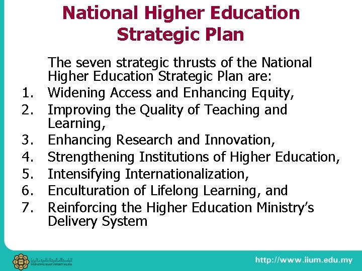 National Higher Education Strategic Plan 1. 2. 3. 4. 5. 6. 7. The seven