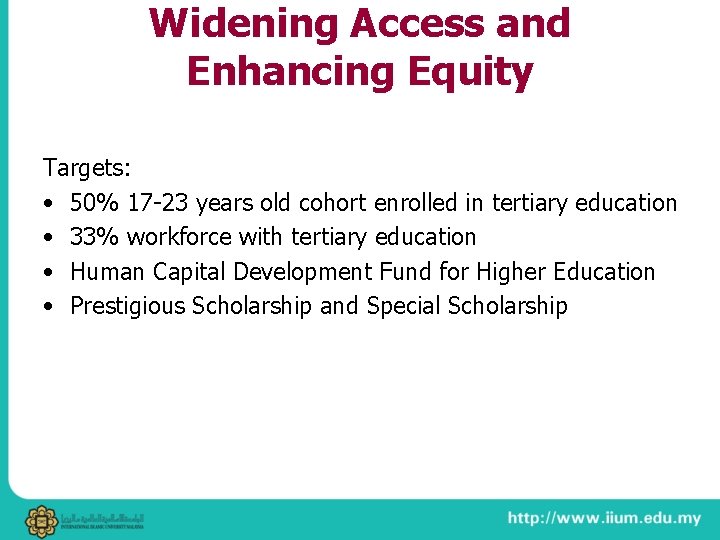 Widening Access and Enhancing Equity Targets: • 50% 17 -23 years old cohort enrolled