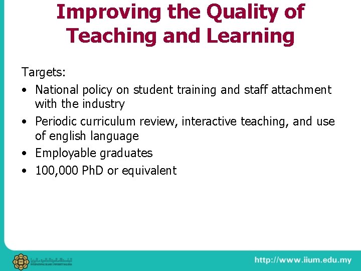 Improving the Quality of Teaching and Learning Targets: • National policy on student training