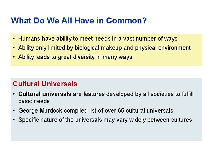 What Do We All Have in Common? • Humans have ability to meet needs