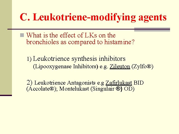 C. Leukotriene-modifying agents n What is the effect of LKs on the bronchioles as