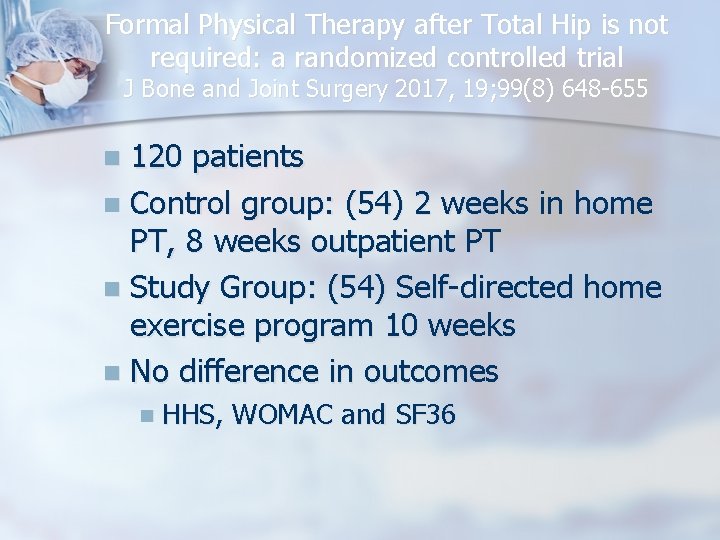 Formal Physical Therapy after Total Hip is not required: a randomized controlled trial J
