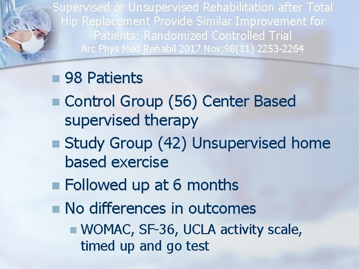 Supervised or Unsupervised Rehabilitation after Total Hip Replacement Provide Similar Improvement for Patients: Randomized