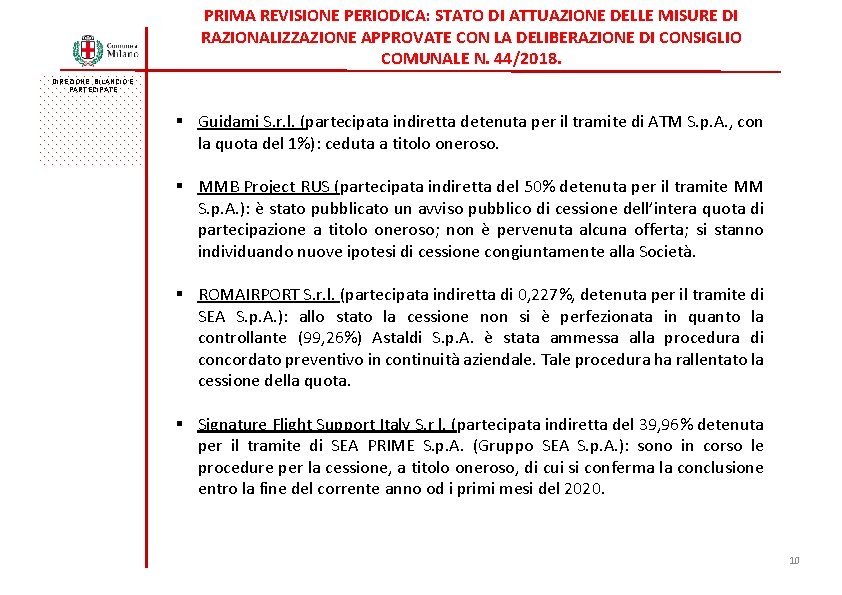 PRIMA REVISIONE PERIODICA: STATO DI ATTUAZIONE DELLE MISURE DI RAZIONALIZZAZIONE APPROVATE CON LA DELIBERAZIONE