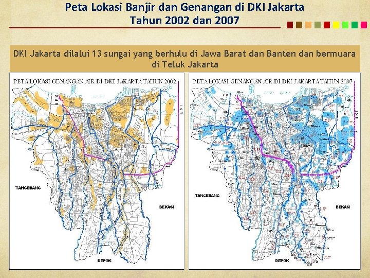 Peta Lokasi Banjir dan Genangan di DKI Jakarta Tahun 2002 dan 2007 DKI Jakarta