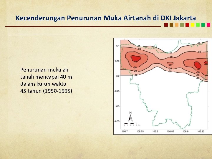 Kecenderungan Penurunan Muka Airtanah di DKI Jakarta Penurunan muka air tanah mencapai 40 m