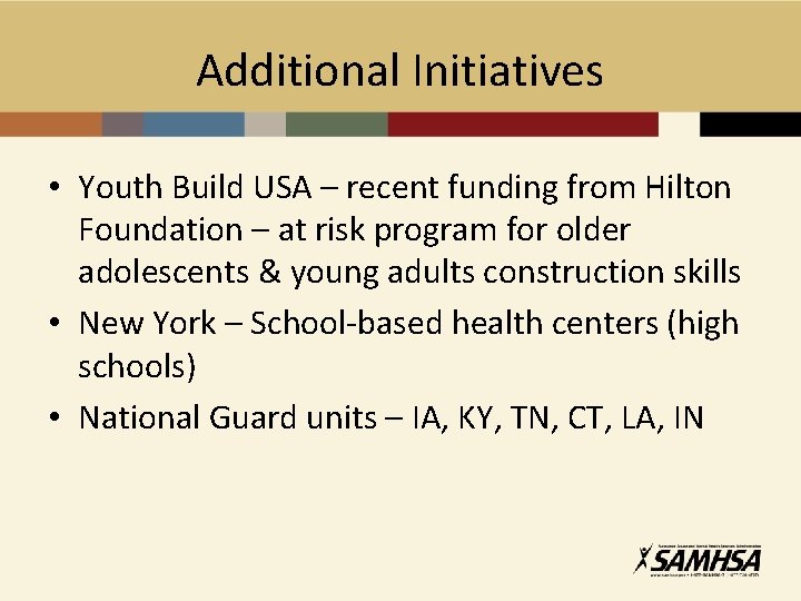 Additional Initiatives • Youth Build USA – recent funding from Hilton Foundation – at
