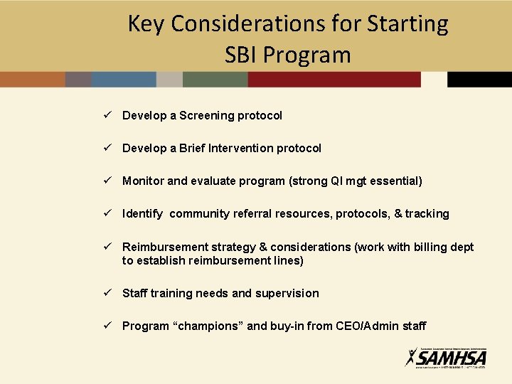 Key Considerations for Starting SBI Program ü Develop a Screening protocol ü Develop a