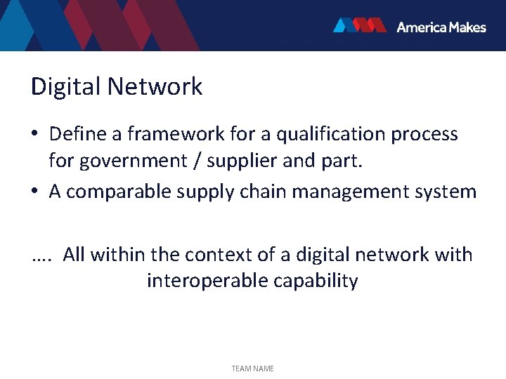 Digital Network • Define a framework for a qualification process for government / supplier