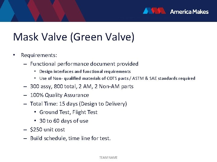 Mask Valve (Green Valve) • Requirements: – Functional performance document provided • Design interfaces