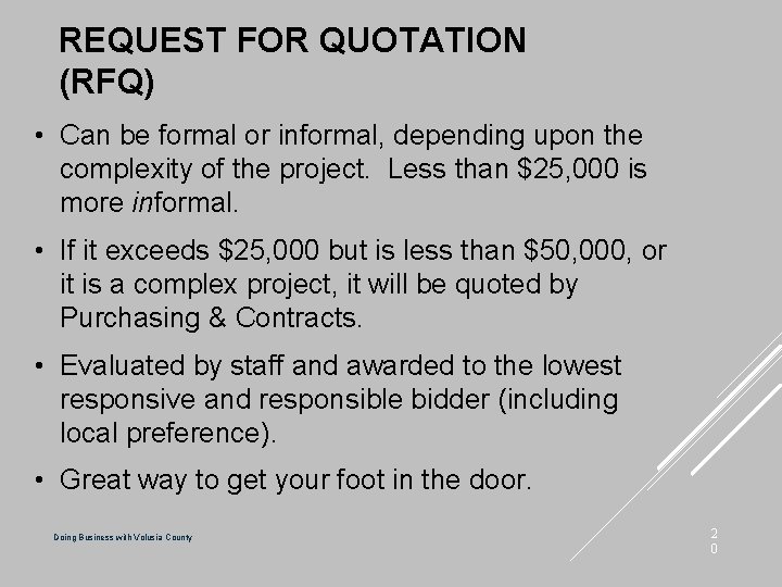 REQUEST FOR QUOTATION (RFQ) • Can be formal or informal, depending upon the complexity