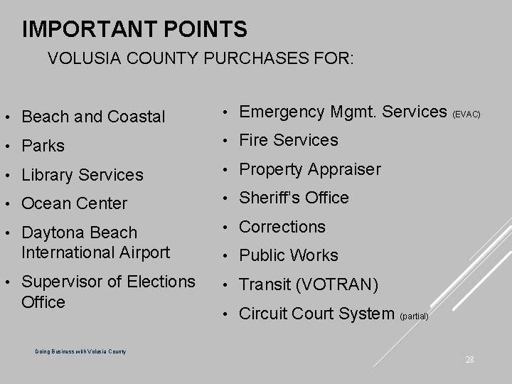 IMPORTANT POINTS VOLUSIA COUNTY PURCHASES FOR: • Beach and Coastal • Emergency Mgmt. Services