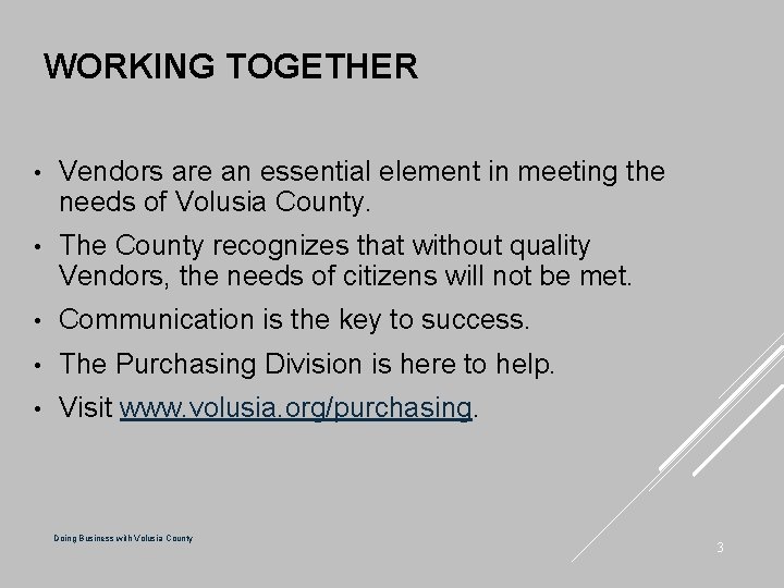 WORKING TOGETHER • Vendors are an essential element in meeting the needs of Volusia