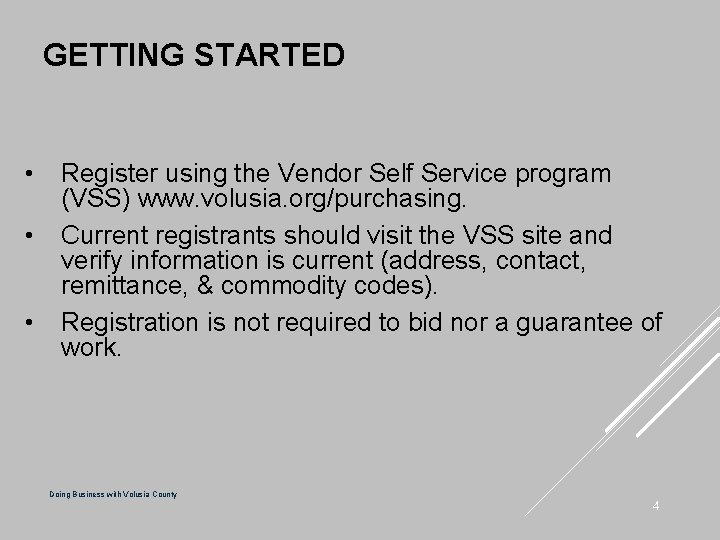 GETTING STARTED • • • Register using the Vendor Self Service program (VSS) www.