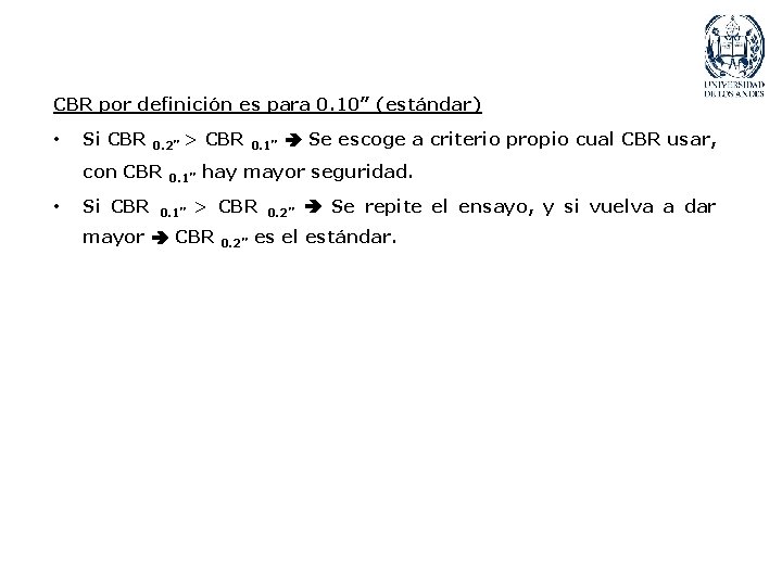 CBR por definición es para 0. 10” (estándar) • Si CBR 0. 2” con