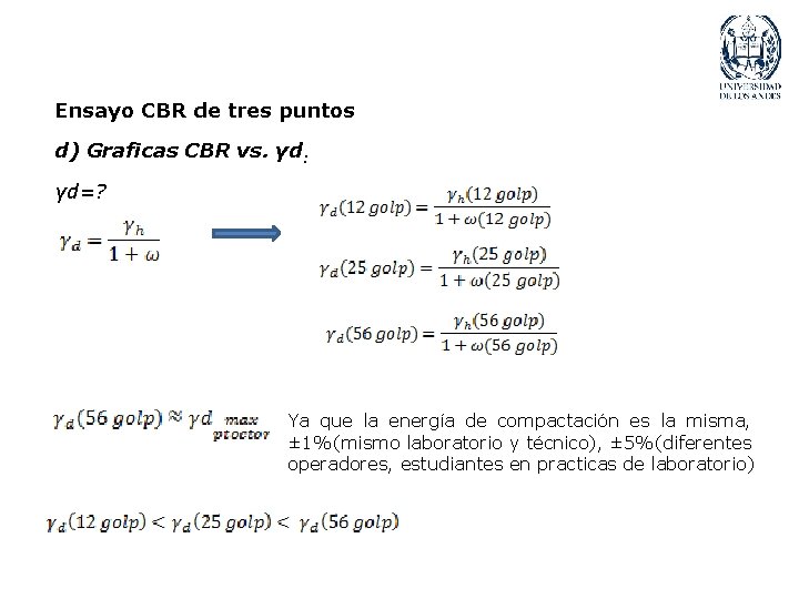 Ensayo CBR de tres puntos d) Graficas CBR vs. γd: γd=? Ya que la