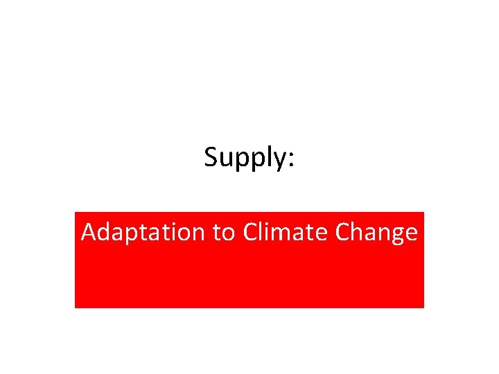 Supply: Adaptation to Climate Change 