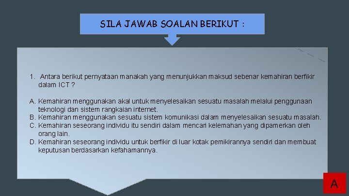 SILA JAWAB SOALAN BERIKUT : 1. Antara berikut pernyataan manakah yang menunjukkan maksud sebenar