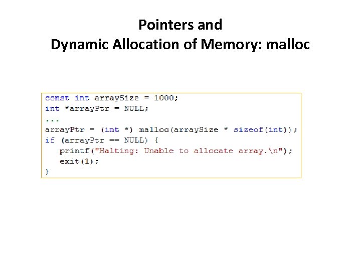 Pointers and Dynamic Allocation of Memory: malloc 