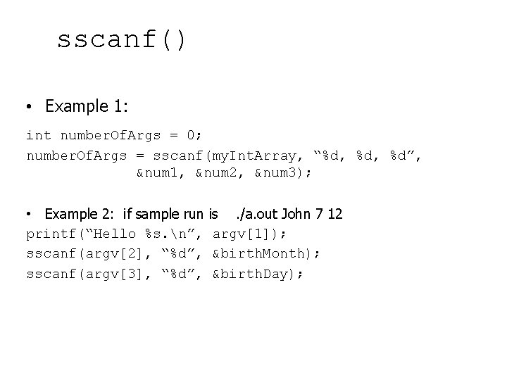 sscanf() • Example 1: int number. Of. Args = 0; number. Of. Args =