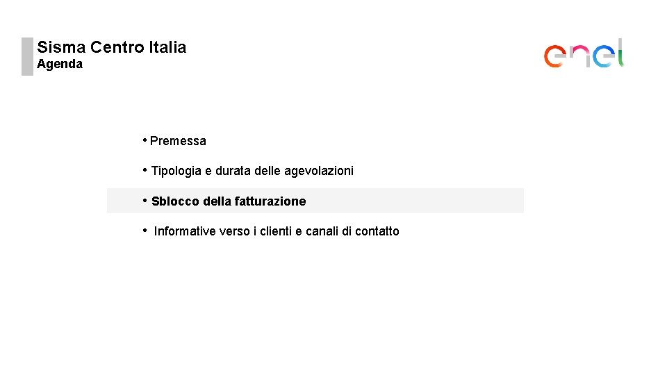 Sisma Centro Italia Agenda • Premessa • Tipologia e durata delle agevolazioni • Sblocco