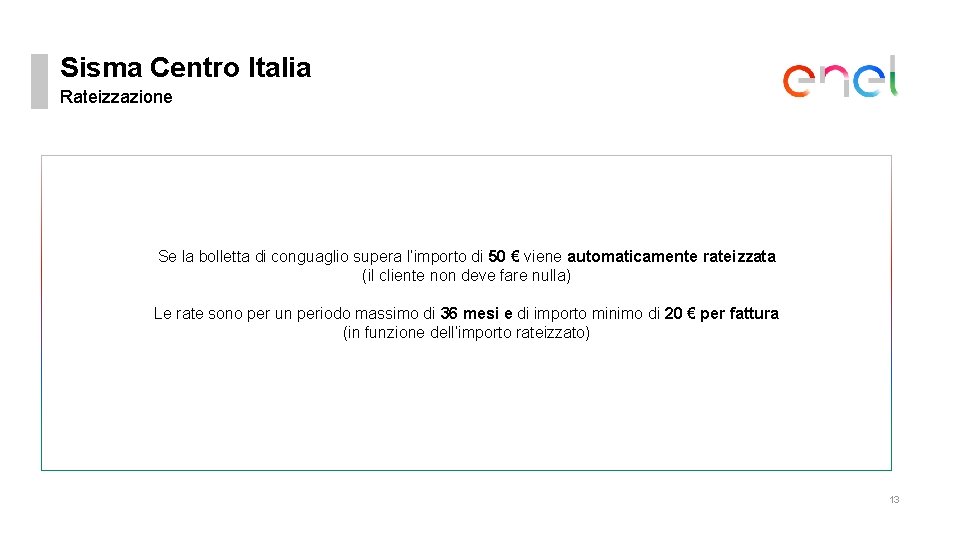 Sisma Centro Italia Rateizzazione Se la bolletta di conguaglio supera l’importo di 50 €