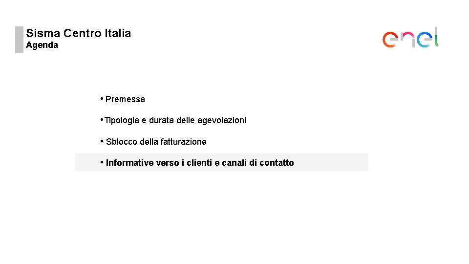 Sisma Centro Italia Agenda • Premessa • Tipologia e durata delle agevolazioni • Sblocco