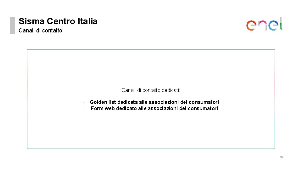 Sisma Centro Italia Canali di contatto dedicati: . - Golden list dedicata alle associazioni