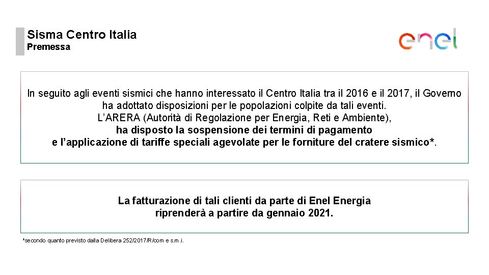 Sisma Centro Italia Premessa In seguito agli eventi sismici che hanno interessato il Centro