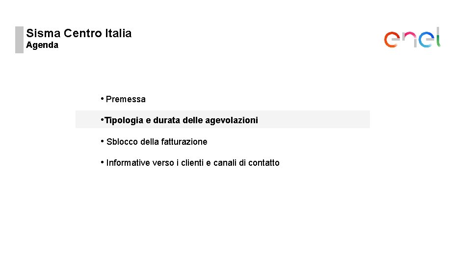 Sisma Centro Italia Agenda • Premessa • Tipologia e durata delle agevolazioni • Sblocco