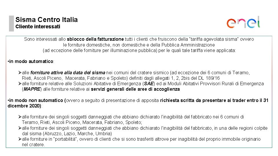 Sisma Centro Italia Cliente interessati Sono interessati allo sblocco della fatturazione tutti i clienti