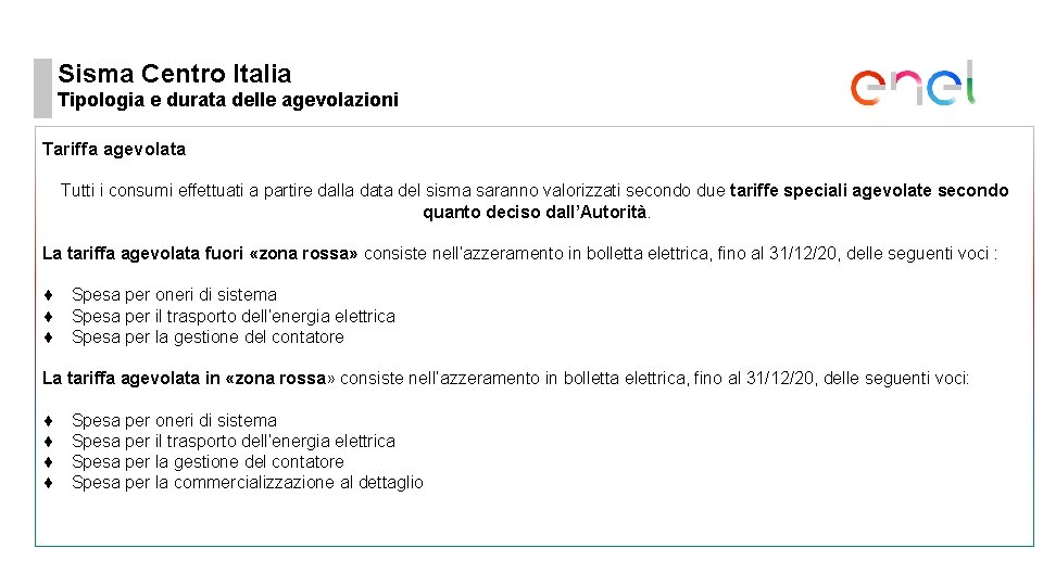 Sisma Centro Italia Tipologia e durata delle agevolazioni Tariffa agevolata Tutti i consumi effettuati