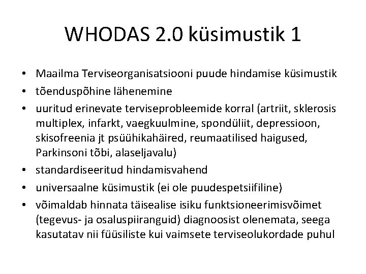 WHODAS 2. 0 küsimustik 1 • Maailma Terviseorganisatsiooni puude hindamise küsimustik • tõenduspõhine lähenemine