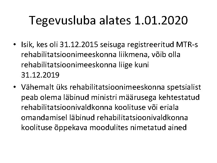 Tegevusluba alates 1. 01. 2020 • Isik, kes oli 31. 12. 2015 seisuga registreeritud