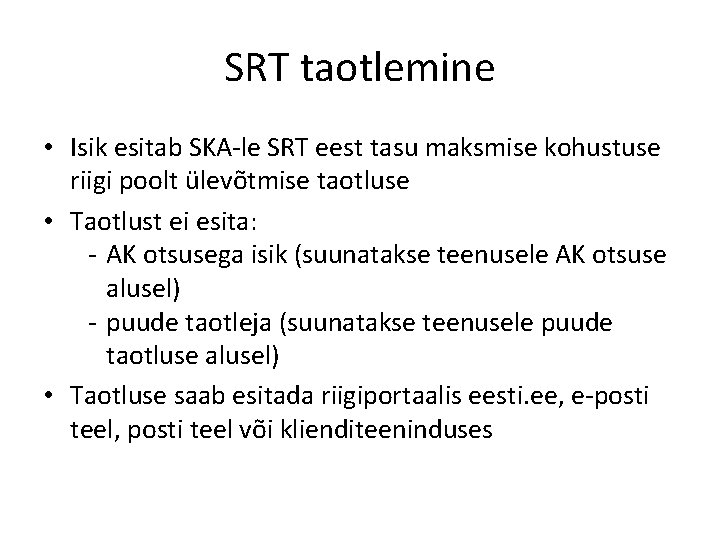 SRT taotlemine • Isik esitab SKA-le SRT eest tasu maksmise kohustuse riigi poolt ülevõtmise