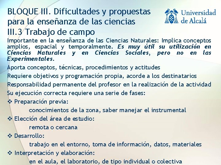 BLOQUE III. Dificultades y propuestas para la enseñanza de las ciencias III. 3 Trabajo