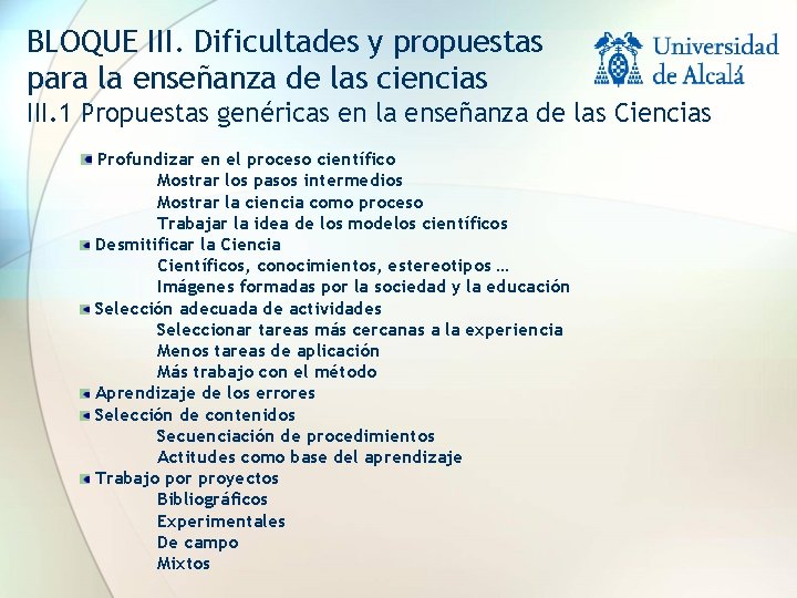 BLOQUE III. Dificultades y propuestas para la enseñanza de las ciencias III. 1 Propuestas