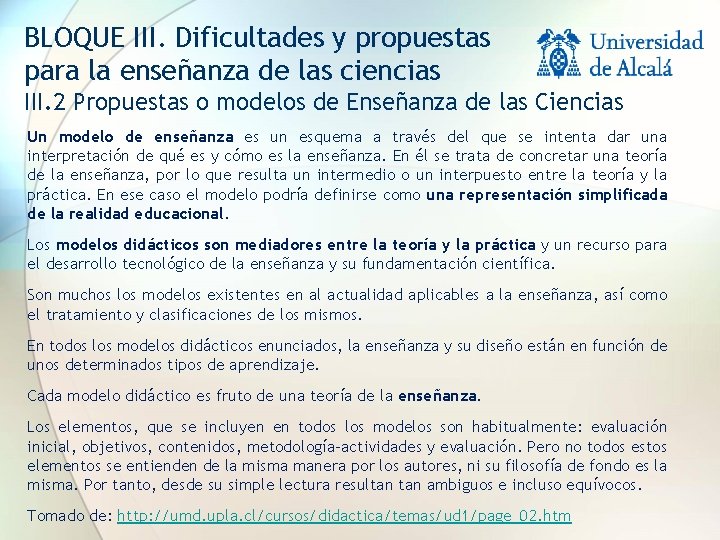 BLOQUE III. Dificultades y propuestas para la enseñanza de las ciencias III. 2 Propuestas