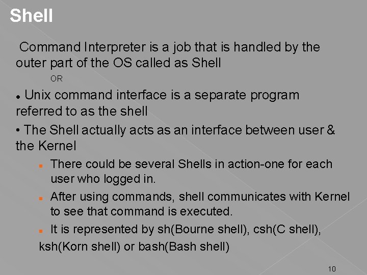Shell Command Interpreter is a job that is handled by the outer part of